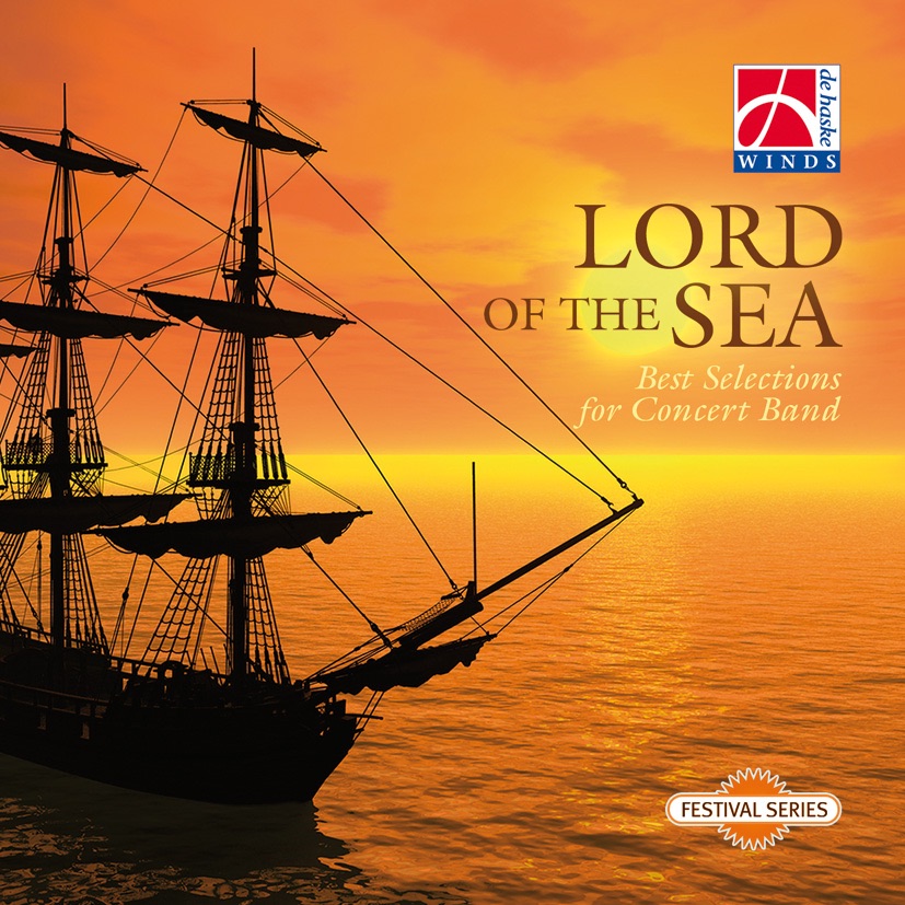 Lord of the Sea by The Concert Band of the German Armed Forces, Walter Ratzek, The Royal Scottish Academy of Music and Drama Wind Orchestra, John Wallace, Nigel Boddice, Bryan Allen, Nagoya University of Arts Wind Orchestra & Midwest Winds album cover