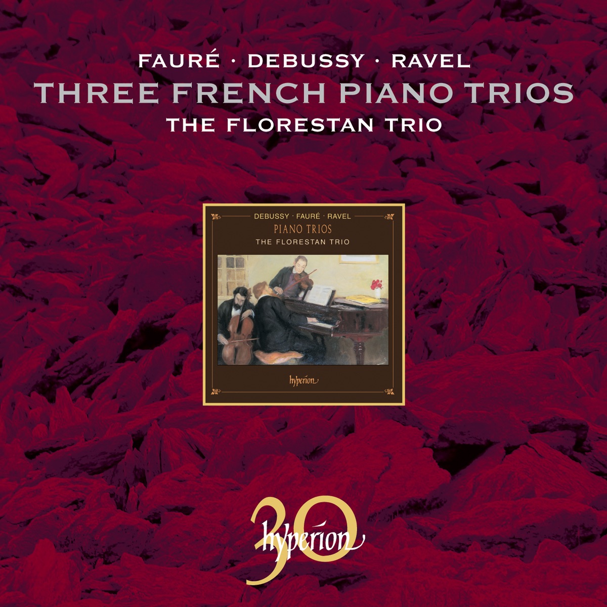 Fauré, Debussy & Ravel: Piano Trios by The Florestan Trio album cover