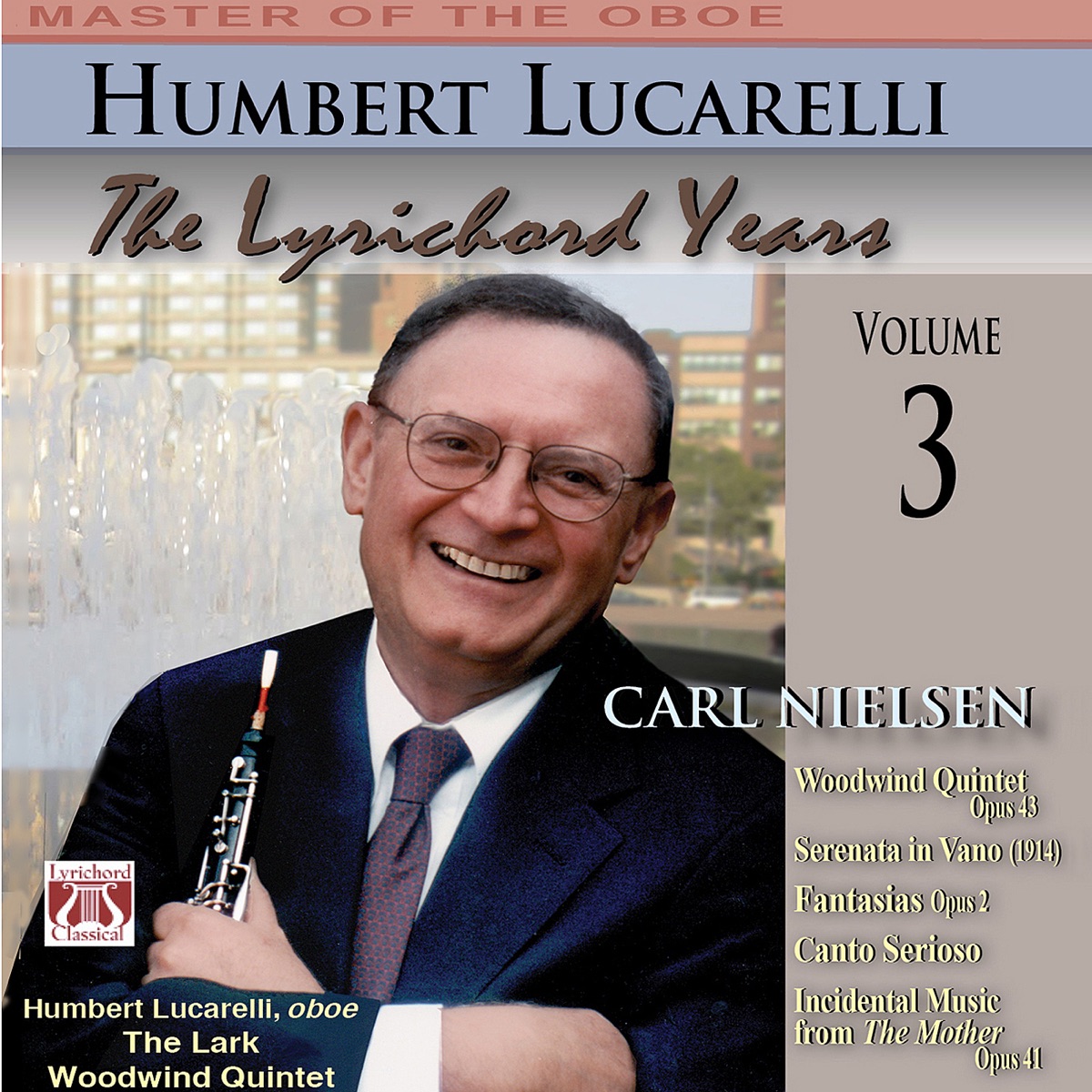 Carl Nielsen - Woodwind Quintet Opus 43, Seranata in Vano, and other works by John Wion, Arthur Bloom, Alan Brown, William Brown, Robert Gardner, jeffrey Levine, Scott Nickrenz, ibby Croneberg-Brown, The Lark Woodwind Quintet & Humbert Lucarelli album cover