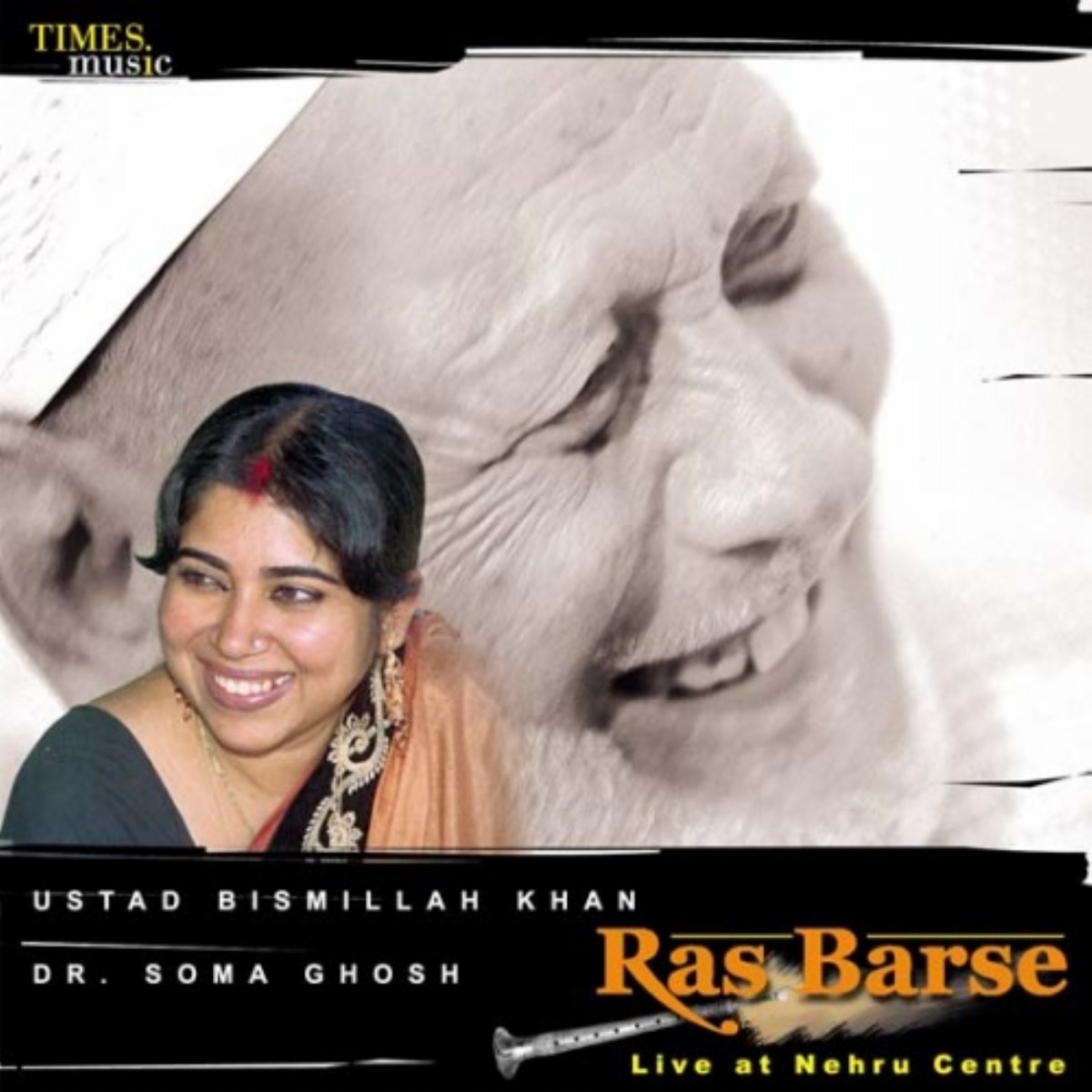 Ras Barse (Live At Nehru Centre) by Ustad Bismillah Khan & Dr. Soma Ghosh album cover