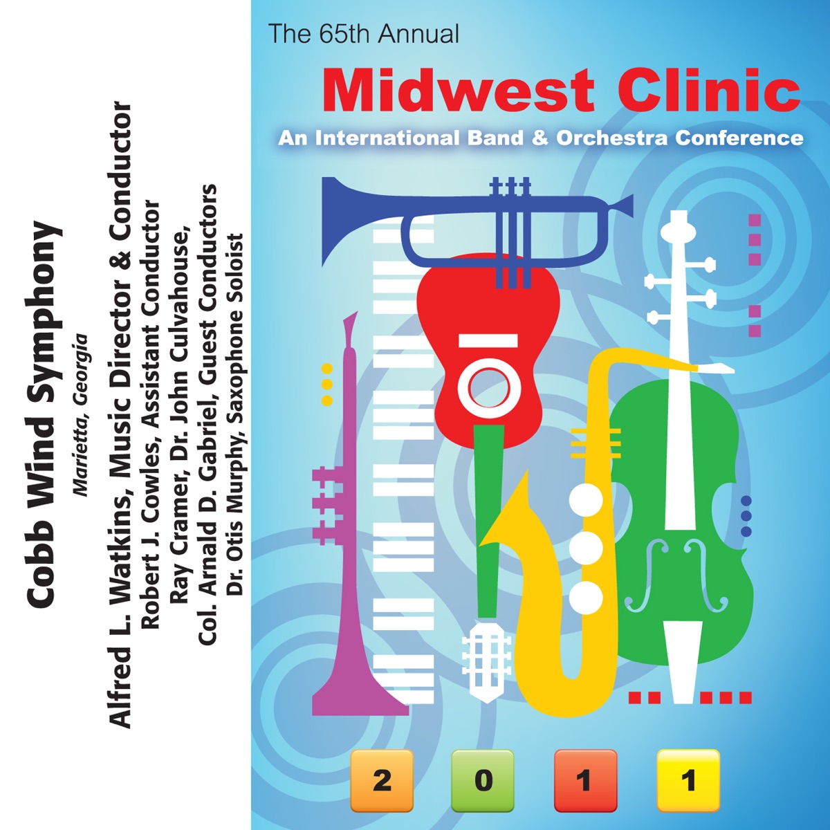 2011 Midwest Clinic: Cobb Wind Symphony by Alfred L. Watkins, Cobb Wind Symphony, John N. Culvahouse, Ray E. Cramer, Arnald D. Gabriel, Robert Cowles & Otis Murphy album cover