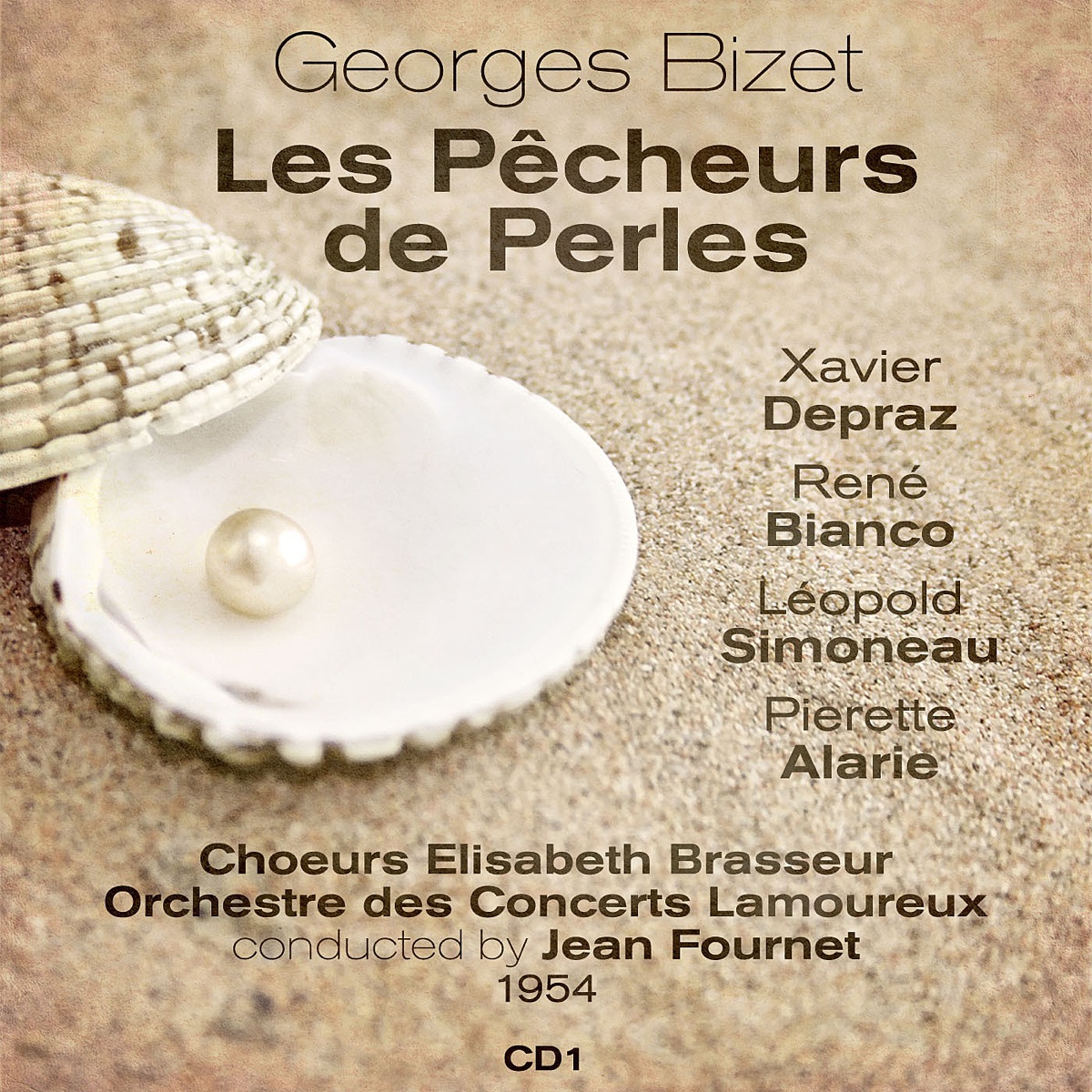 Georges Bizet : Les Pêcheurs de Perles (1954), Volume 1 by Xavier Depraz, René Bianco, Léopold Simoneau, Pierette Alarie, Orchestre Lamoureux, Choeurs Elisabeth Brasseur & Jean Fournet album cover