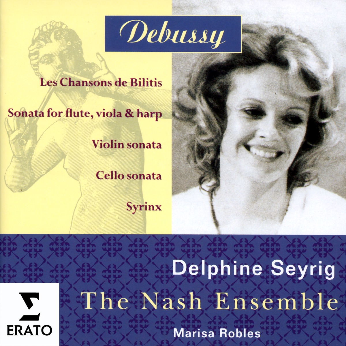 Debussy: Les chansons de Bilitis, Sonata for Flute, Viola and Harp, Violin Sonata, Cello Sonata & Syrinx by The Nash Ensemble, Marisa Robles & Delphine Seyrig album cover