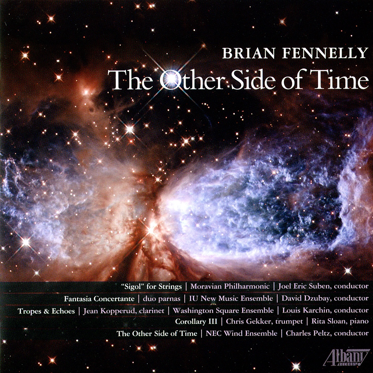 Brian Fennelly: The Other Side of Time by Rita Sloan, David Dzubay, Louis Karchin, New England Conservatory Wind Ensemble, Jean Kopperud, Charles Peltz, Chris Gekker, Duo Parnas, Washington Square Ensemble, Moravian Philharmonic, Joel Eric Suben & IU New Music Ensemble album cover