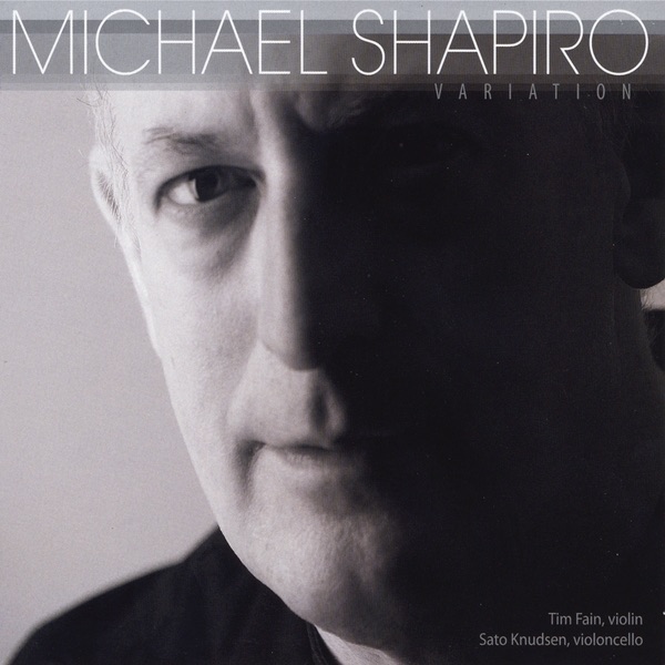 Michael Shapiro: Variation by Sato Knudsen & Tim Fain album cover