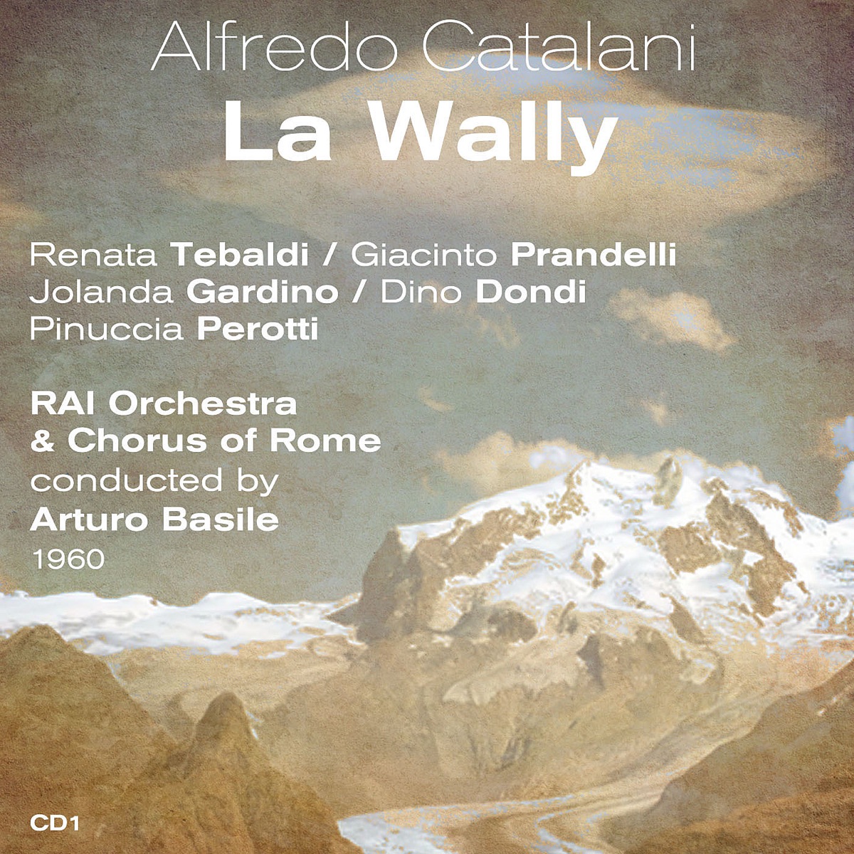 Catalani: La Wally, Vol. 1 by Renata Tebaldi, Giacinto Prandelli, Jolanda Gardino, Dino Dondi, Pinuccia Perotti, RAI Orchestra of Rome, RAI Chorus of Rome & Arturo Basile album cover