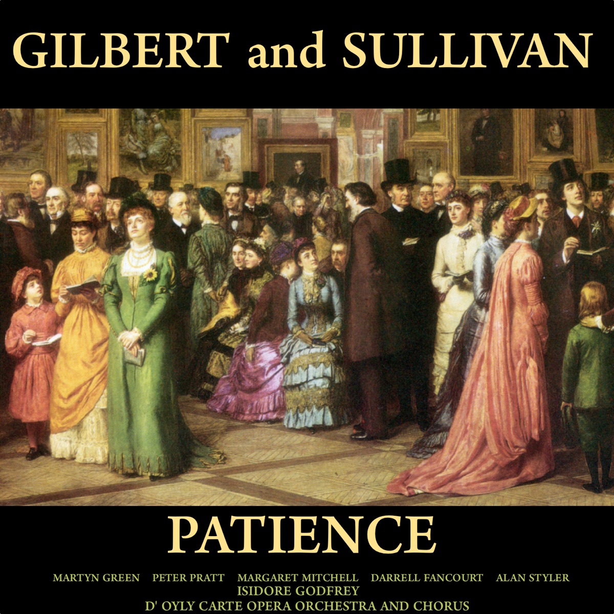 Gilbert and Sullivan: Patience by D' Oyly Carte Opera Orchestra, D' Oyly Carte Opera Chorus, The D' Oyly Carte Opera Company Chorus, Martyn Green, Peter Pratt & Margaret Mitchell album cover