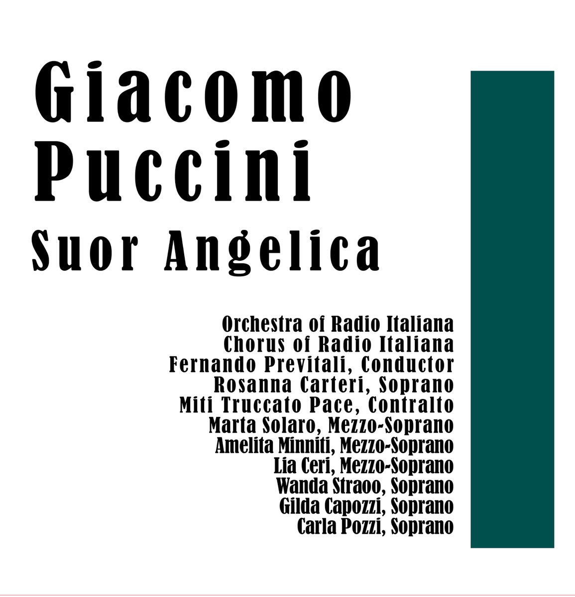 Suor Angelica: An Opera in One Act by Giacomo Puccini, Orchestra of Radio Italiana, Chorus of Radio Italiana, Fernando Previtali, Rosanna Carteri, Miti Truccato Pace, Marta Solaro, Amelita Minniti, Lia Ceri, Wanda Straoo, Gilda Capozzi & Carla Pozzi album cover