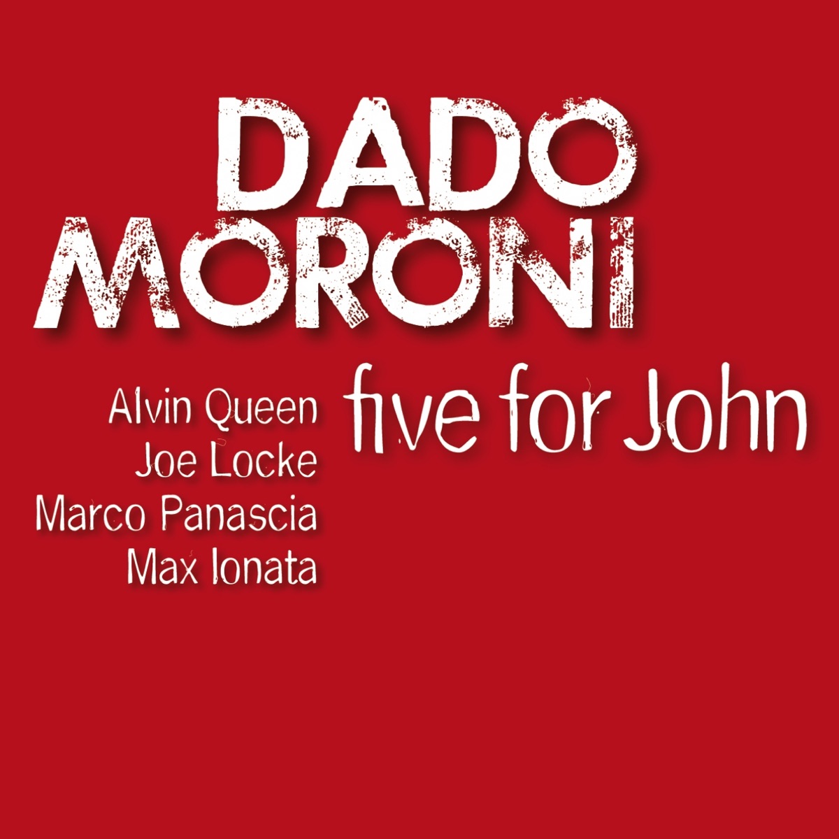 Five for John (feat. Alvin Queen, Joe Locke, Marco Panascia & Max Ionata) by Dado Moroni album cover