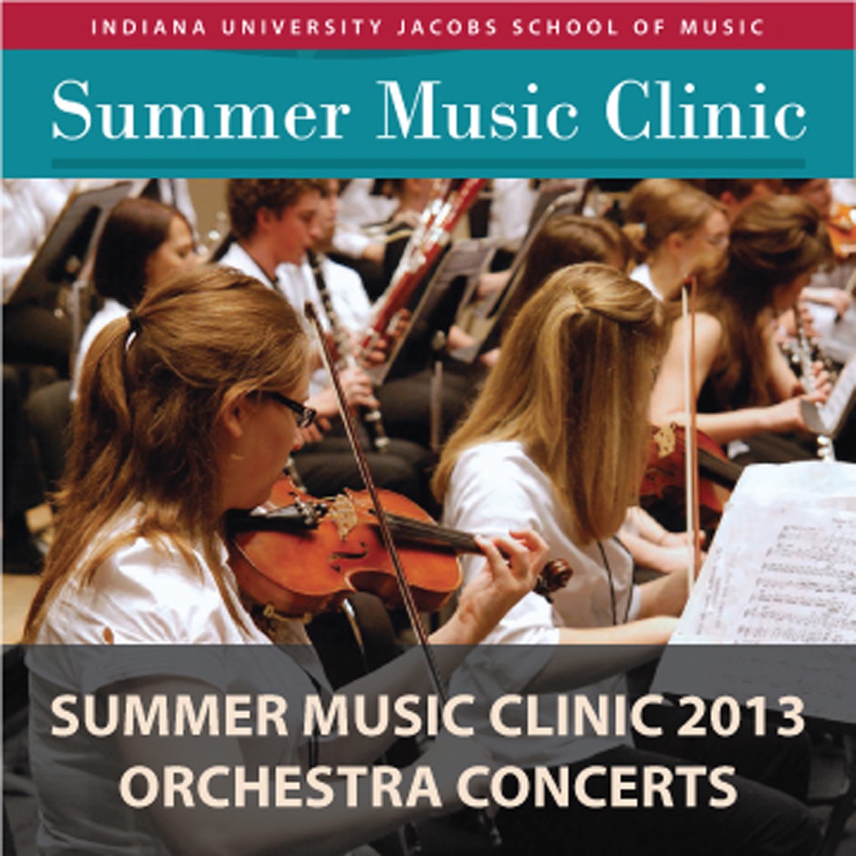 Indiana University Summer Music Clinic 2013: Orchestra Concerts by Indiana University Summer Camp Ensembles & Stephen W Pratt album cover
