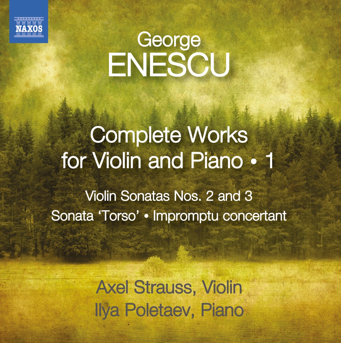 Enescu: Complete Works for Violin and Piano, Vol. 1 by Axel Strauss & Ilya Poletaev album cover