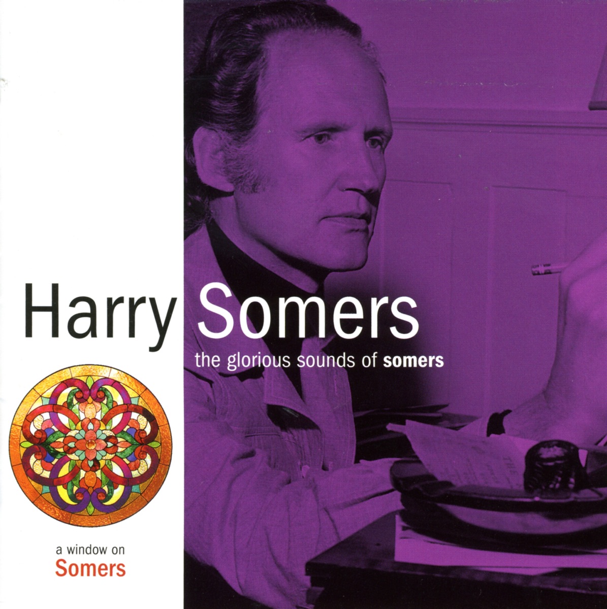 Somers, H.: The Glorious Sounds of Somers by Elmer Iseler Singers, Bob Grim, Ruth Watson Henderson, Lydia Adams, Michael Fedeshyn, Blair McKay, Erica Goodman, Lawrence Cherney & Ryan Scott album cover