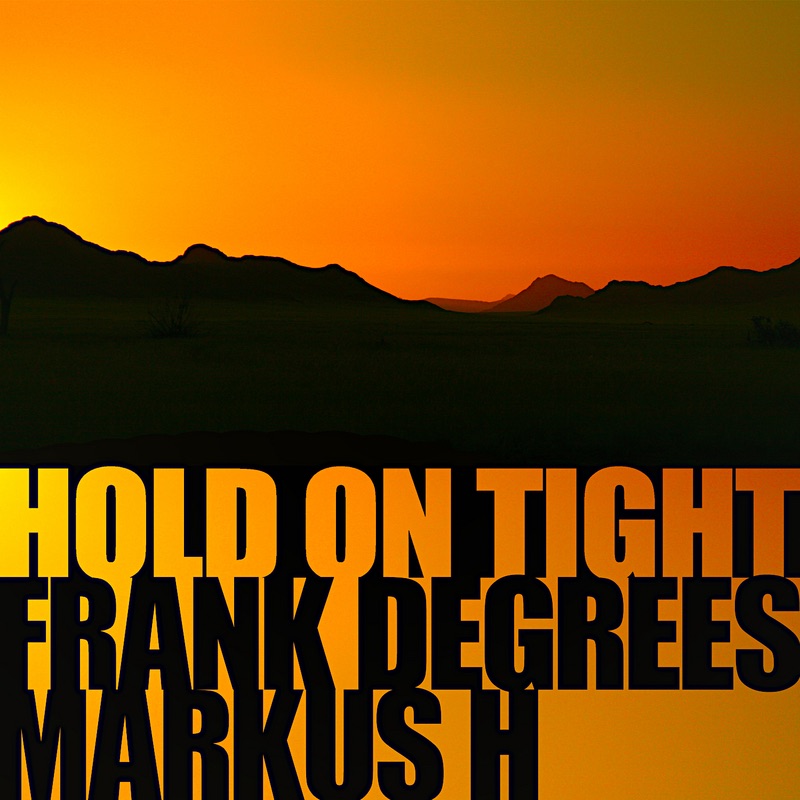 Hold On Tight - Single by Frank Degrees & Markus h album cover