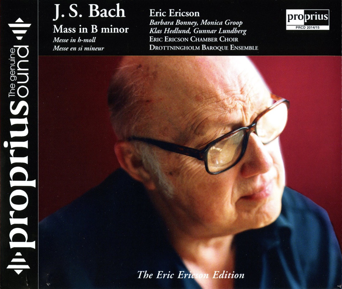 Bach: Mass in B Minor by Monica Groop, Gunnar Lundberg, Klas Hedlund, Eric Ericson, Barbara Bonney, The Eric Ericson Chamber Choir & Drottningholm Baroque Ensemble album cover