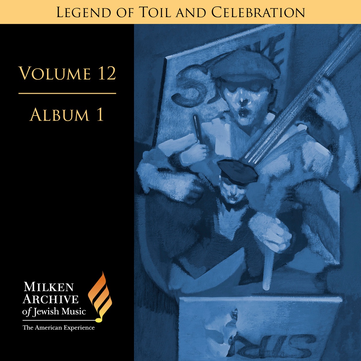 Milken Archive Digital Volume 12, Album 1: Legend of Toil and Celebration - Songs of Solidarity, Social Awareness, and Yiddish Americana by Amy Goldstein, Raphael Frieder, Neil Levin, Coro Hebraeico, Patrick Mason, Ronald Corp, The London Chorus, William Hancox, Benzion Miller, Abba Bogin, Zalman Mlotek, Russel Ashley, Richard Kosowski, Robert Abelson, Elizabeth Shammash & Robert Bloch album cover