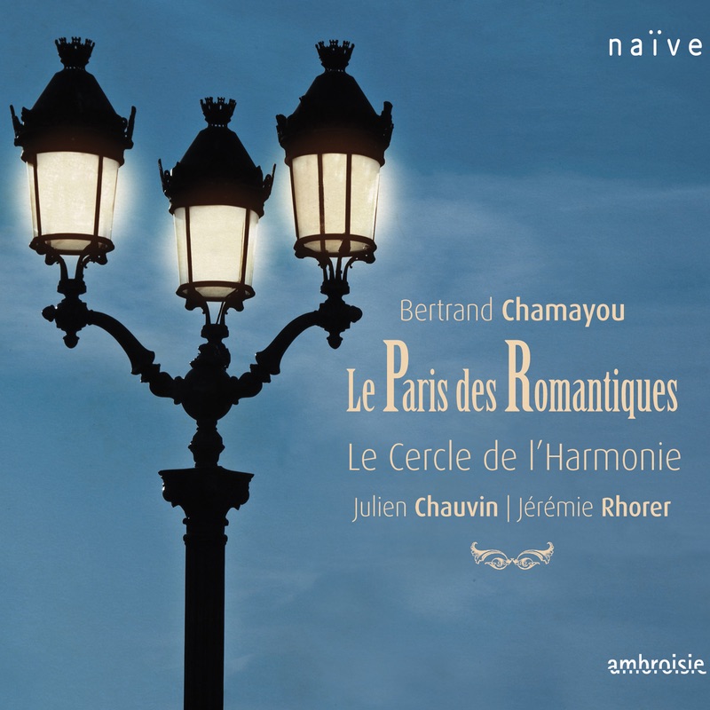 Le Paris des romantiques by Jérémie Rohrer, Le Cercle de l'Harmonie, Bertrand Chamayou & Julien Chauvin album cover