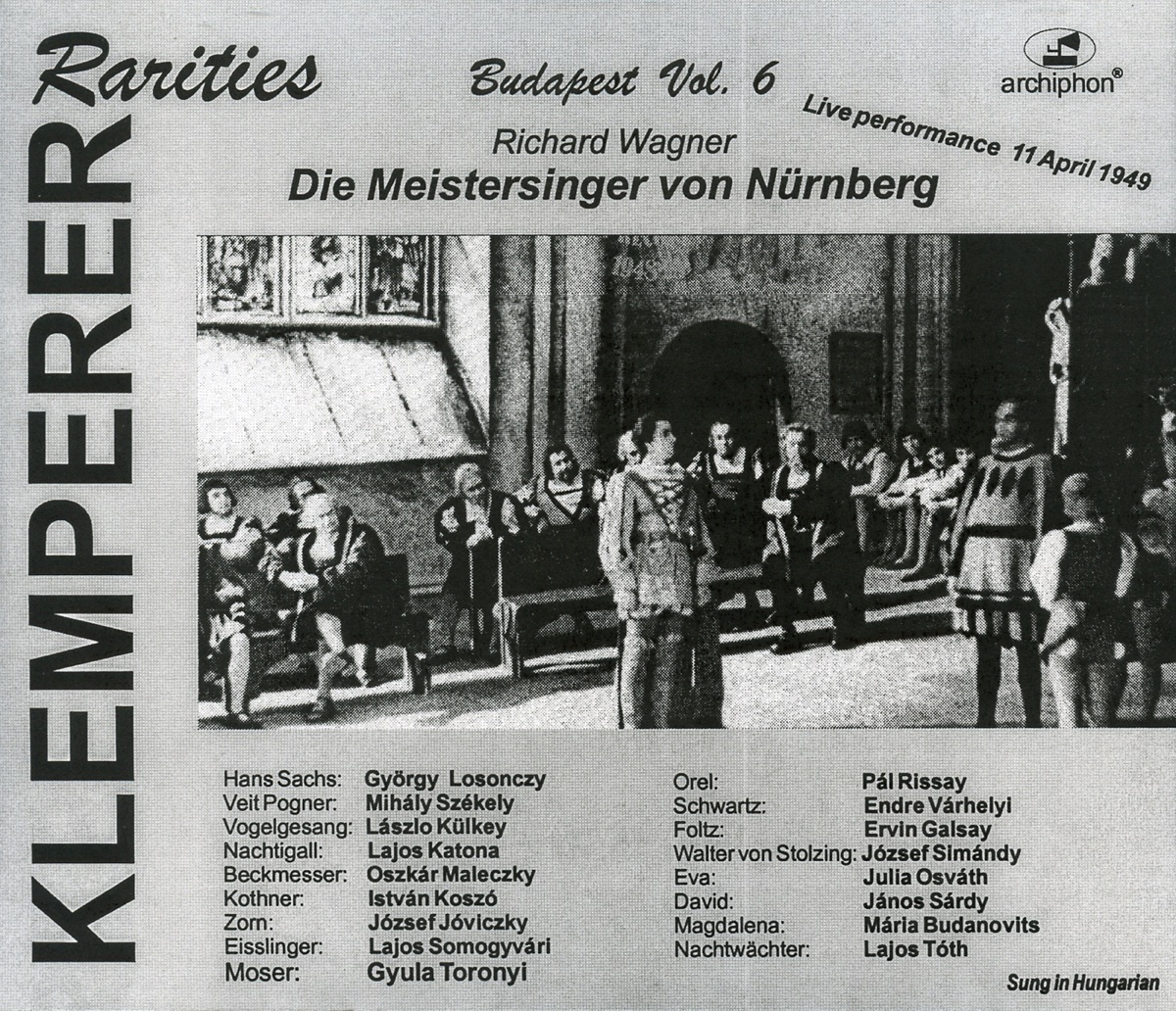 Klemperer Rarities: Budapest, Vol. 6 (1949) by Hungarian State Opera Orchestra, Otto Klemperer, Gyula Toronyi, Joszef Somlo, Istvan Koszo, Janos Sardy, Maria Budanovits, Mihaly Szekely, Lajos Katona, Jozsef Simandy, Endre Várhelyi, Julia Osvath, Gyorgy Losonczy, Lajos Somogyvári, Oszkar Maleczky, Pal Rissay, Ervin Galsay, Hungarian State Opera Chorus & József Joviczky album cover