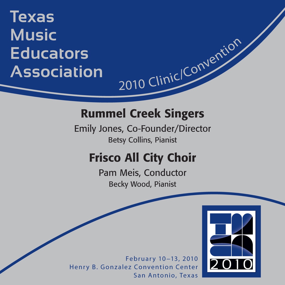 2010 Texas Music Educators Association (TMEA): Rummel Creek Singers & Frisco All City Choir by Rummel Creek Singers, Emily Jones, Jeffrey Lerner, Susan Lerner, Betsy Collins, Pablo Ocanas, Pam Meis, Becky Wood, Frisco All City Choir, Todd Joiner, Christie Schettler & Chad Wood album cover