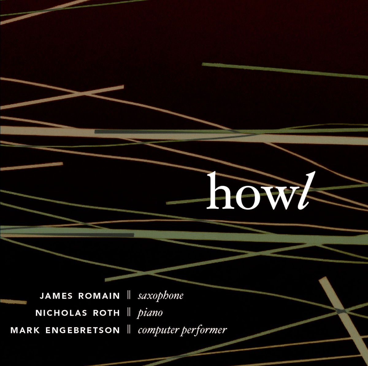 Howl by Mark Engebretson, James Romain & Nicholas Roth album cover