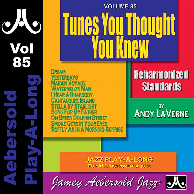 Tunes You Thought You Knew - Volume 85 by Jamey Aebersold Play-A-Long, Andy LaVerne, Rufus Reid & Steve Davis album cover