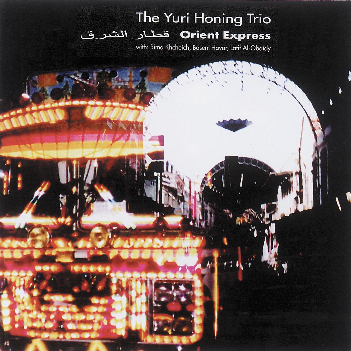 Orient Express by The Yuri Honing Trio, Rima Khcheich, Basem Havar & Latif Al-Obaidy album cover