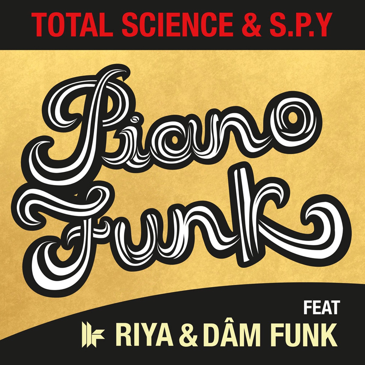 Piano Funk (feat. Riya & DāM FunK) - Single by Total Science & S.P.Y album cover