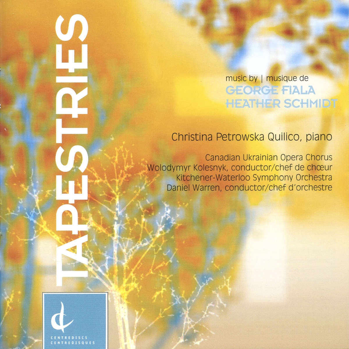 Tapestries by Christina Petrowska Quilico, Canadian Ukrainian Opera Chorus, Wolodymyr Kolesnyk, Kitchener-Waterloo Symphony Orchestra & Daniel Warren album cover