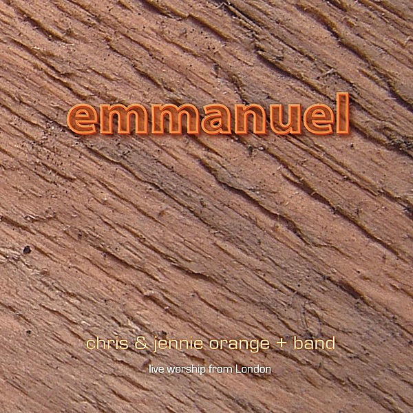Emmanuel by Chris & Jennie Orange album cover