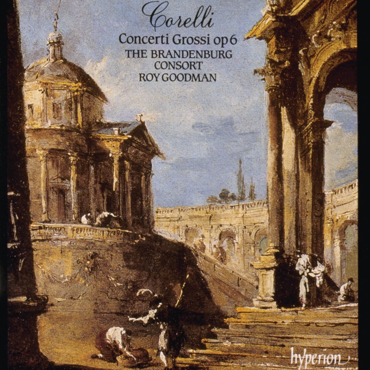 Corelli: Concerti Grossi, Op. 6 by The Brandenburg Consort & Roy Goodman album cover