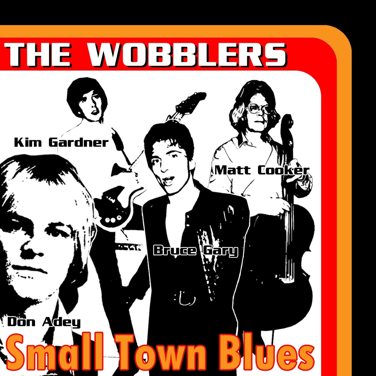 Small Town Blues (feat. Bruce Gary, Kim Gardner, Don Adey, Matt Cooker, Ashlee Gardner & Camille Gardner) - Single by The Wobblers album cover