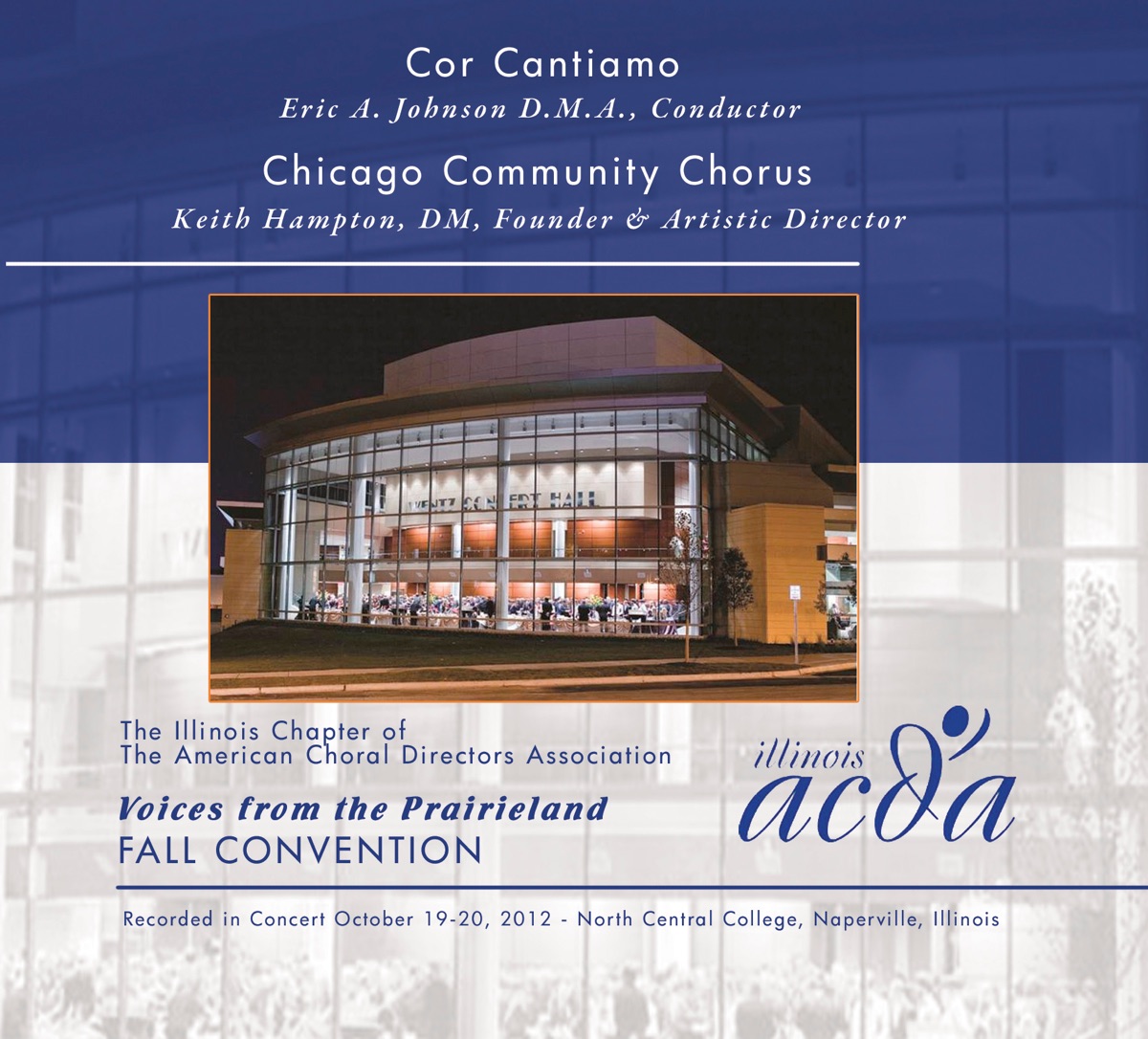 ACDA Illinois 2012: Cor Cantiamo Chicago Community Chorus (Live) by Cor Cantiamo, Eric A Johnson, Chicago Community Chorus & Dr. Keith Hampton album cover