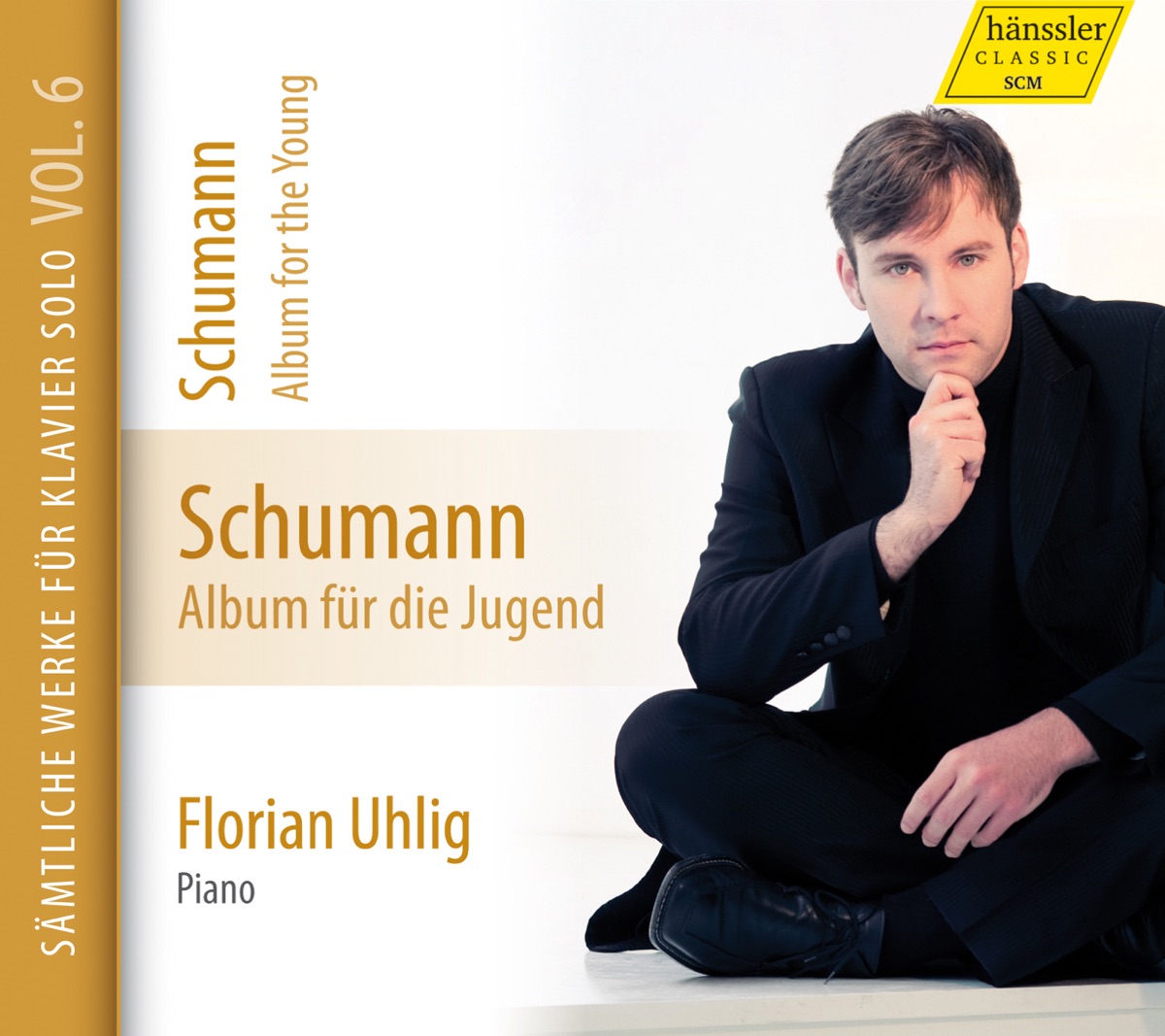Schumann: Complete Piano Works, Vol. 6, Album für die Jugend by Florian Uhlig album cover