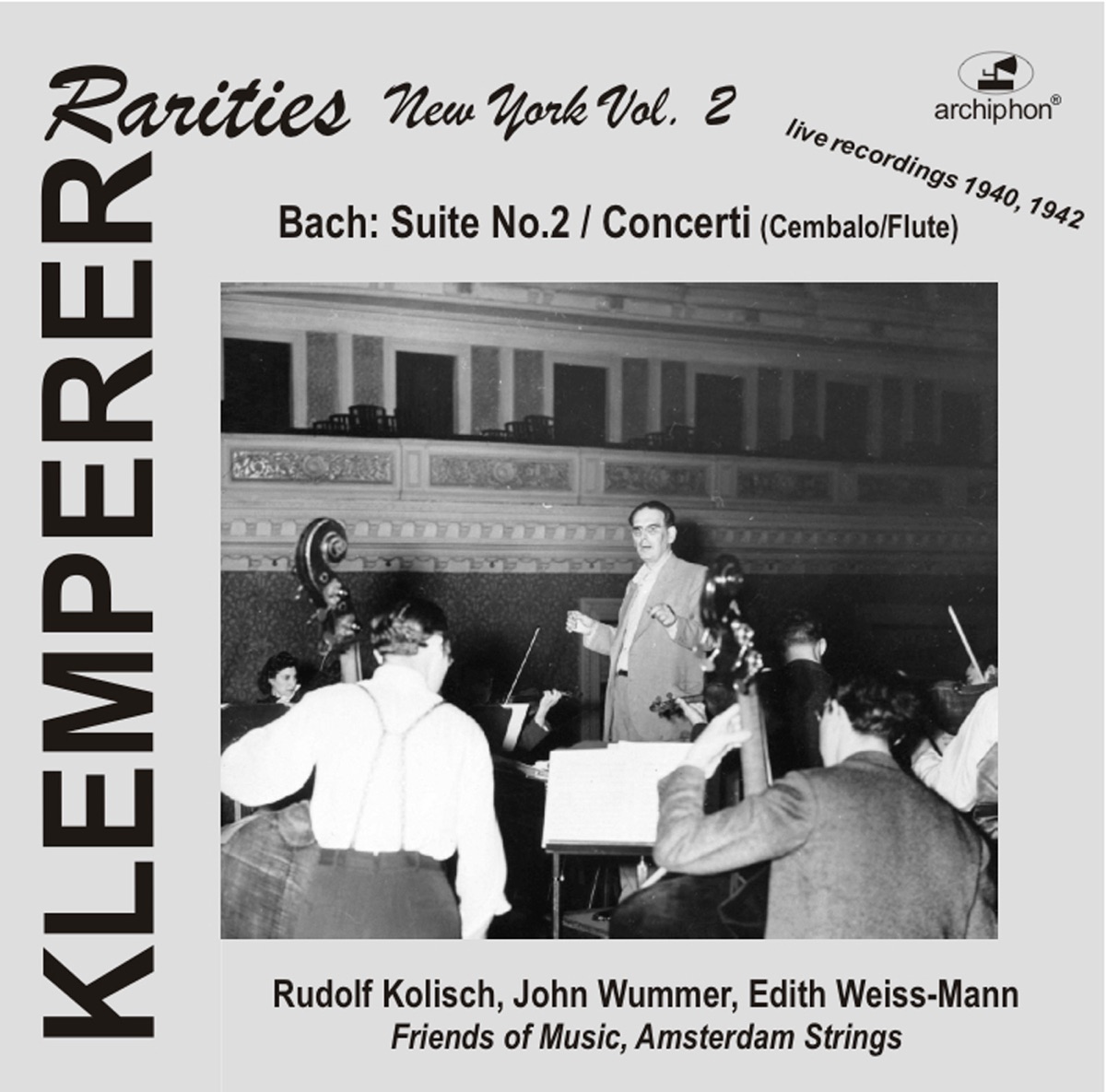Klemperer Rarities: New York, Vol. 2 (1940, 1942) by Otto Klemperer, New Friends of Music Orchestra, Anonymous, Rudolf Kolisch, John Wummer, Edith Weiss-Mann, Amsterdam Strings, Dorothy Chester & John Meisner album cover