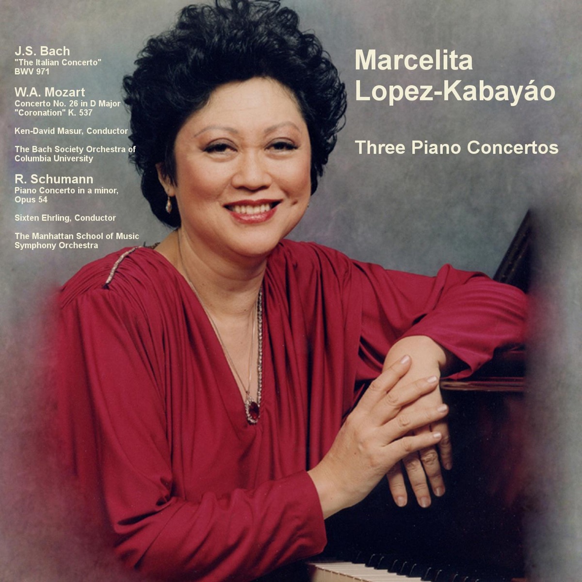 Marcelita Lopez-Kabayáo: Bach "Italian Concerto", BWV 971 / Mozart Concerto No. 26 in D Major "Coronation" K. 537 / Schumann Piano Concerto in a Minor, Opus 54 by Marcelita Lopez-Kabayáo, Ken David Masur, The Bach Society Orchestra of Columbia University, Sixten Ehrling & The Manhattan School of Music Symphony Orchestra album cover