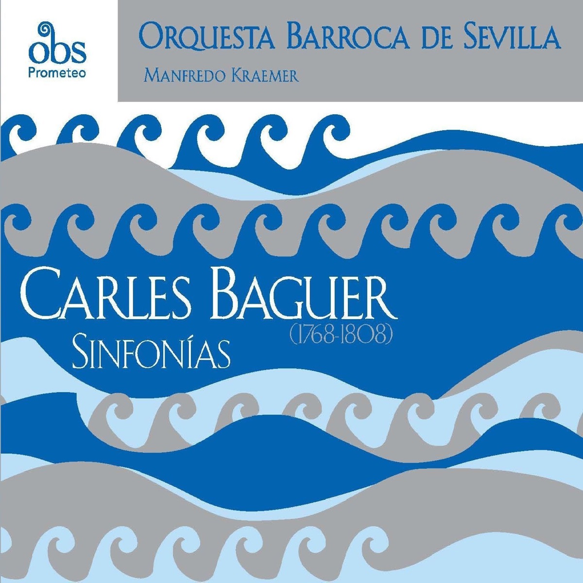 Carles Baguer (1768-1080): Sinfonías [feat. Manfredo Kraemer] by Orquesta Barroca de Sevilla album cover