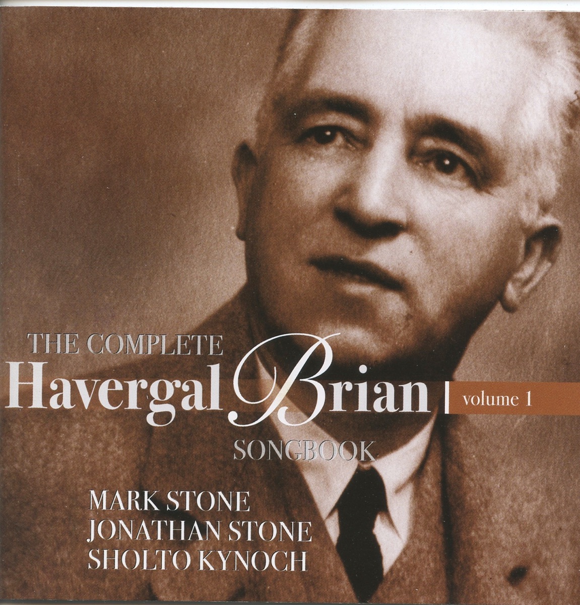 The Complete Havergal Brian Songbook, Vol. 1 by Sholto Kynoch, Mark Stone & Jonathan Stone album cover