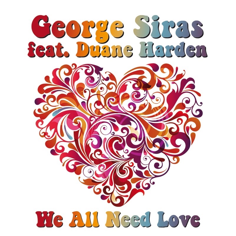 We All Need Love (Remixes) - EP by George Siras & Duane Harden album cover