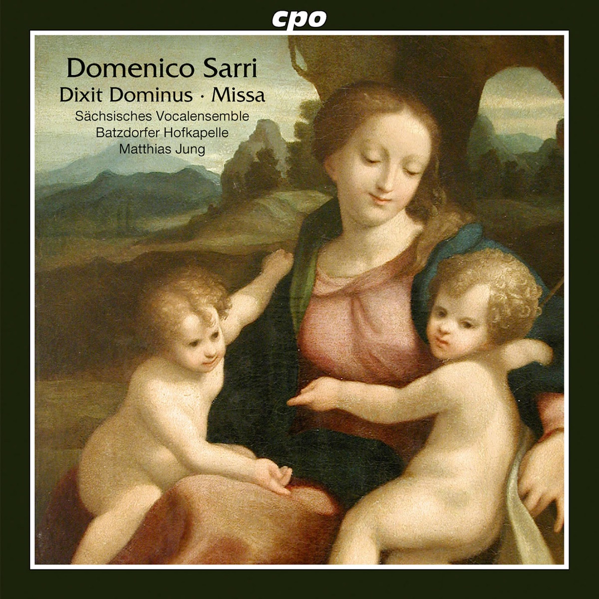 Sarri: Missa - Dixit Dominus by Anja Zugner, Maria Perlt, Wolf Matthias Friedrich, Saxon Vocal Ensemble, Batzdorfer Hofkapelle, Annekathrin Laabs, Matthias Jung & Andreas Post album cover