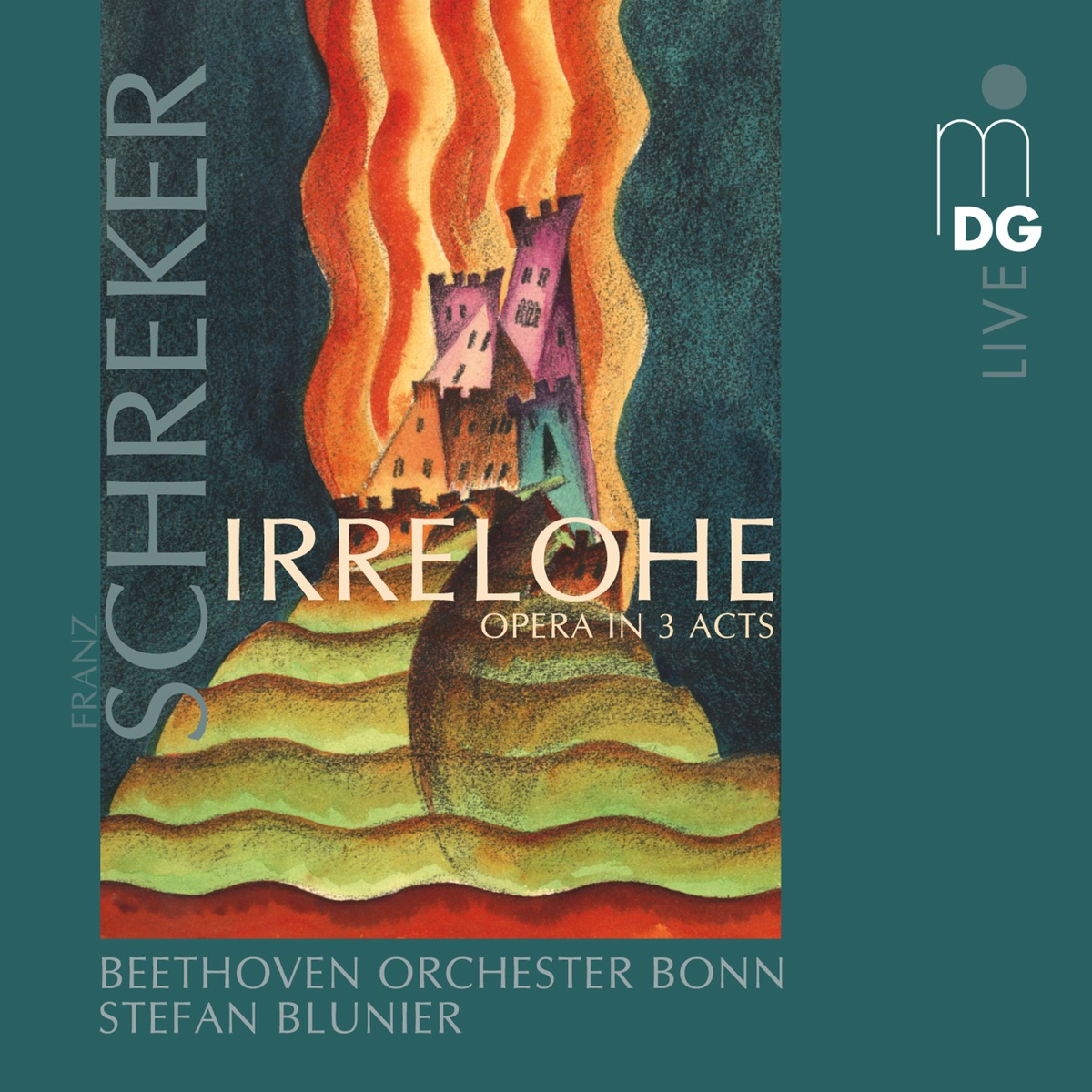 Schreker: Irrelohe Opera in 3 Acts by Stefan Blunier, Roman Sadnik, Ingeborg Greiner, Daniela Denschlag, Mark Morouse, Mark Rosenthal & Beethoven Orchestra Bonn album cover