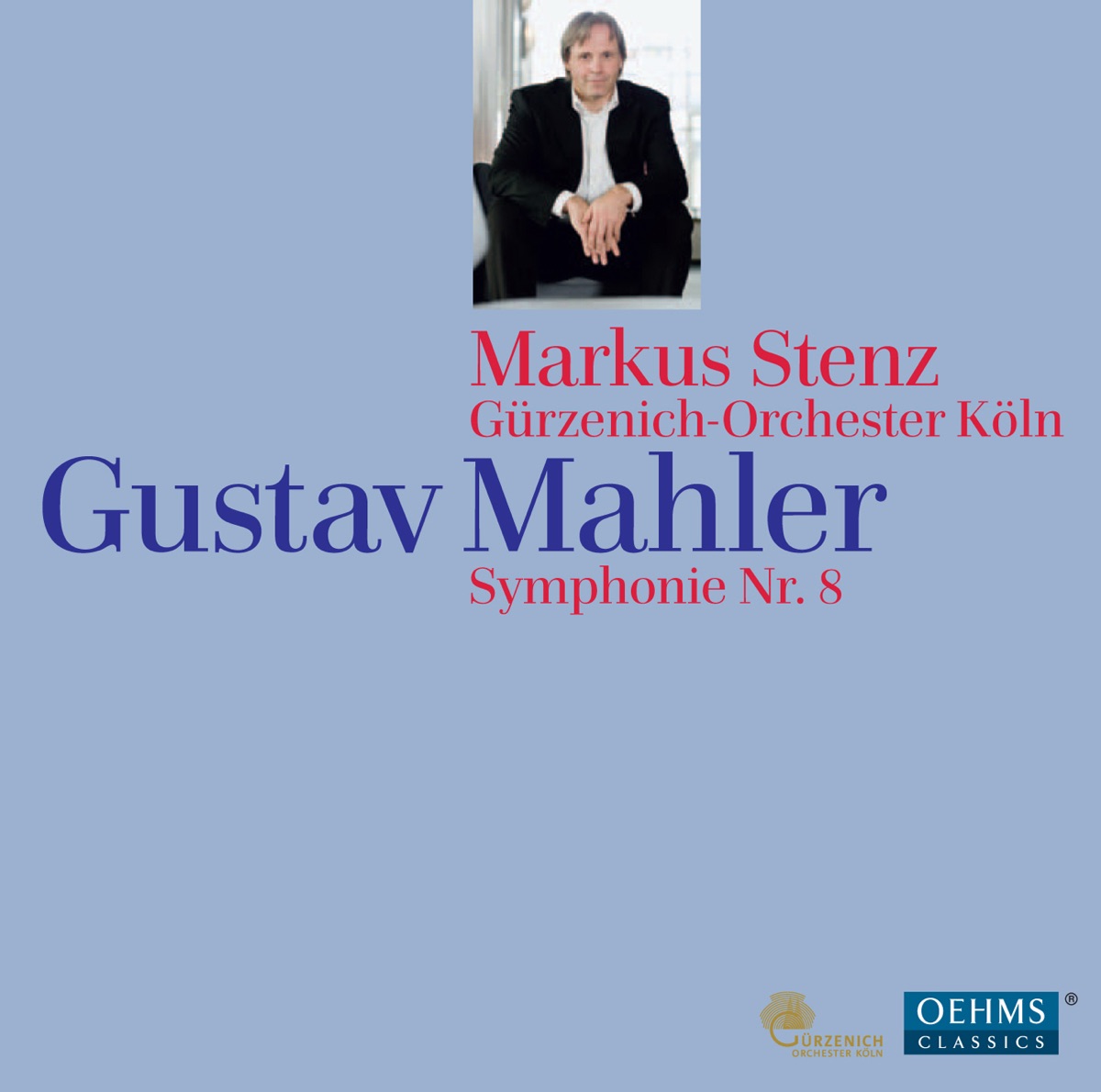 Mahler: Symphony No. 8 by Christiane Oelze, Günther Groissböck, Barbara Haveman, Philharmonische Chor der Stadt Bonn, Markus Stenz, Cologne Cathedral Children's Choir, Cologne Cathedral Choir, Hanno Müller-Brachmann, Cologne Kantorei, Cologne Bach Vocal Ensemble, Cologne Gurzenich Orchestra, Anna Palimina, Petra Lang, Brandon Jovanovich, Cologne Cathedral Vocal Ensemble, Maria Radner & Orla Boylan album cover