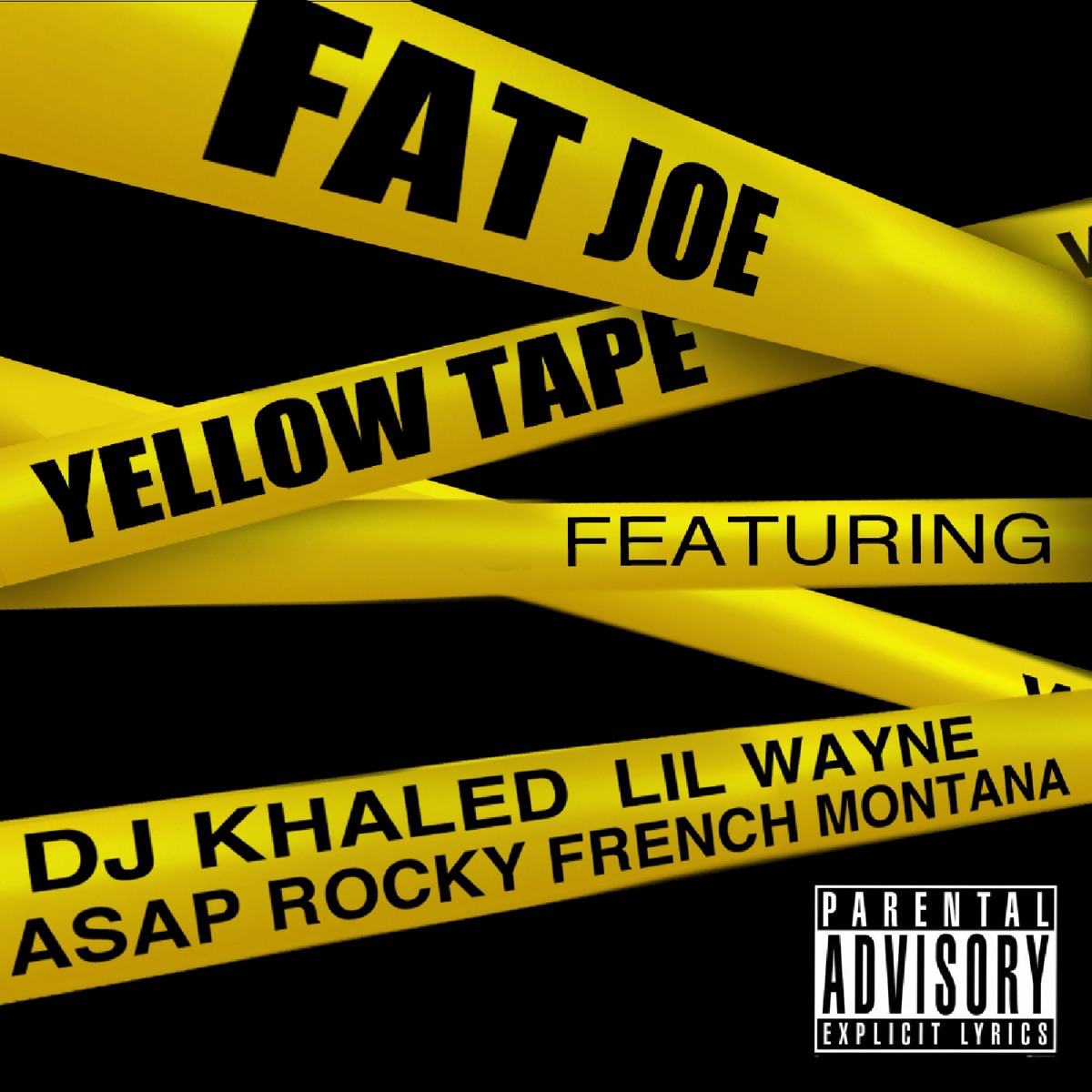 Yellow Tape (feat. Lil Wayne, A$AP Rocky & French Montana) - Single by Fat Joe album cover