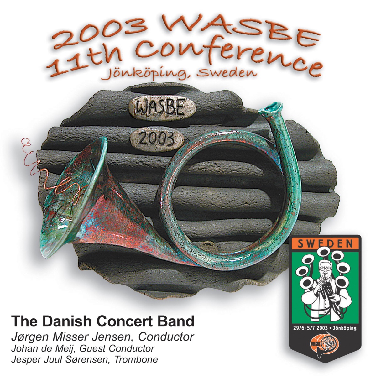 2003 WASBE Jönköping, Sweden: Danish Concert Band by Jorgen Misser Jensen, Danish Concert Band, Jesper Juul Sorensen & Johan De Meij album cover