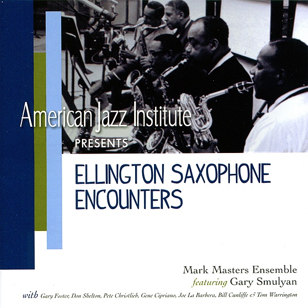 Ellington Saxaphone Encounters (feat. Gary Smulyan) by Mark Masters Ensemble album cover