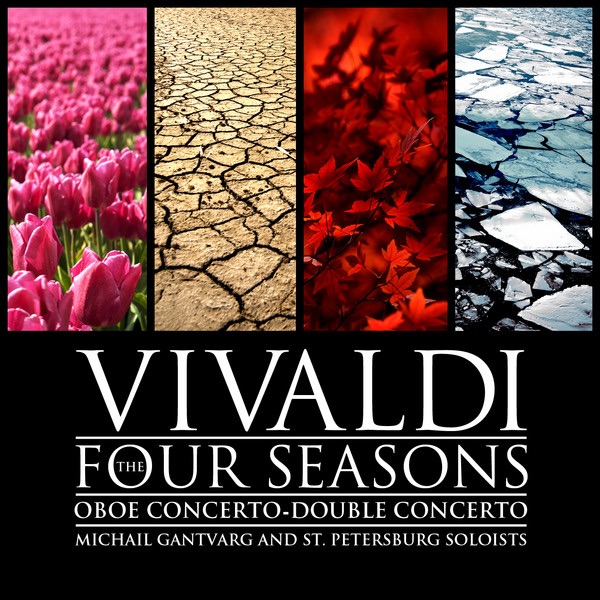 Vivaldi: The Four Seasons, Oboe Concerto, Double Concerto by St. Petersburg Soloists, Michail Gantvarg, Valentin Nesterov & Vladimir Kurlin album cover