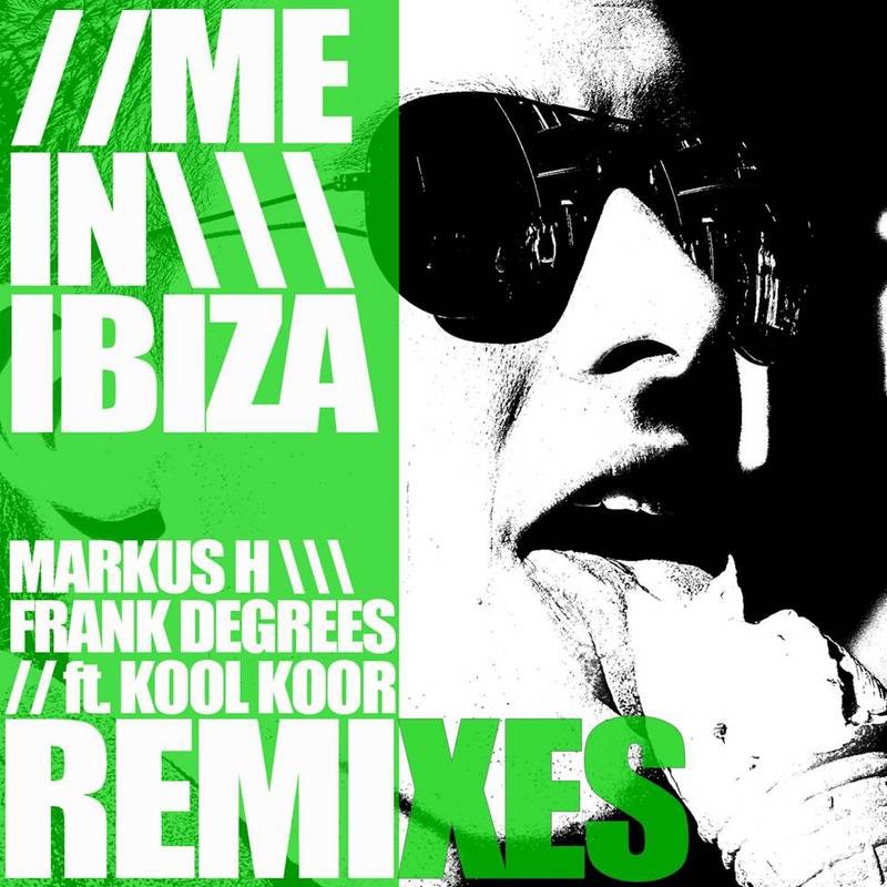 Me in Ibiza Remixes 2 (feat. Kool Koor) - Single by Markus h & Frank Degrees album cover