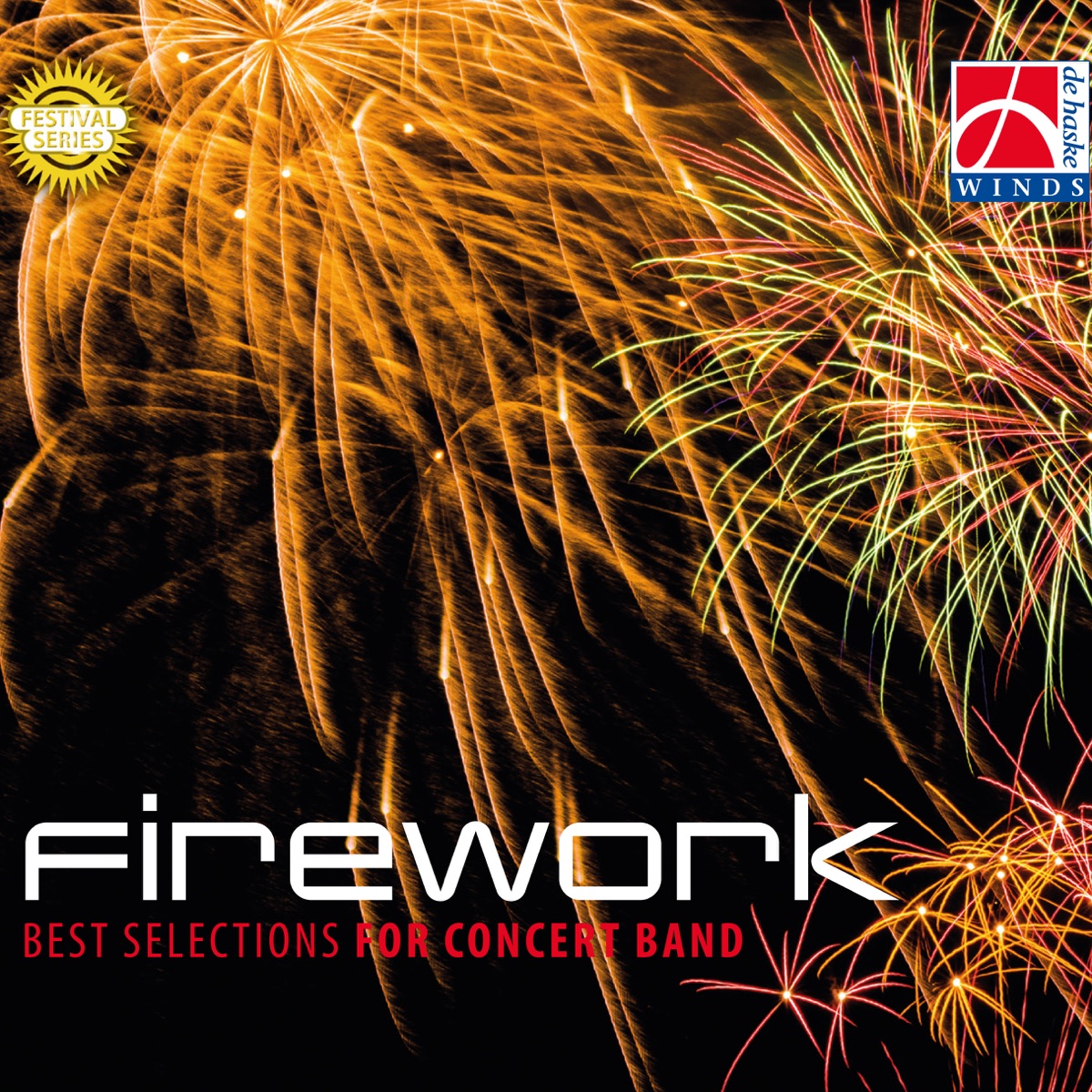 Firework - Best Selections for Concert Band by Nagoya University of Arts Wind Orchestra, Philharmonic Winds OKASAN, The Concert Band of the German Armed Forces, The Midwest Winds, The Royal Netherlands Army Band 'Johan Willem Friso', Tohoku Fukushi University Wind Ensemble, Franco Cesarini, OLT Christoph Scheibling, Yoshihiro Kimura, Masaichi Takeuchi, Dan Golando & Taiken Matsazaki album cover