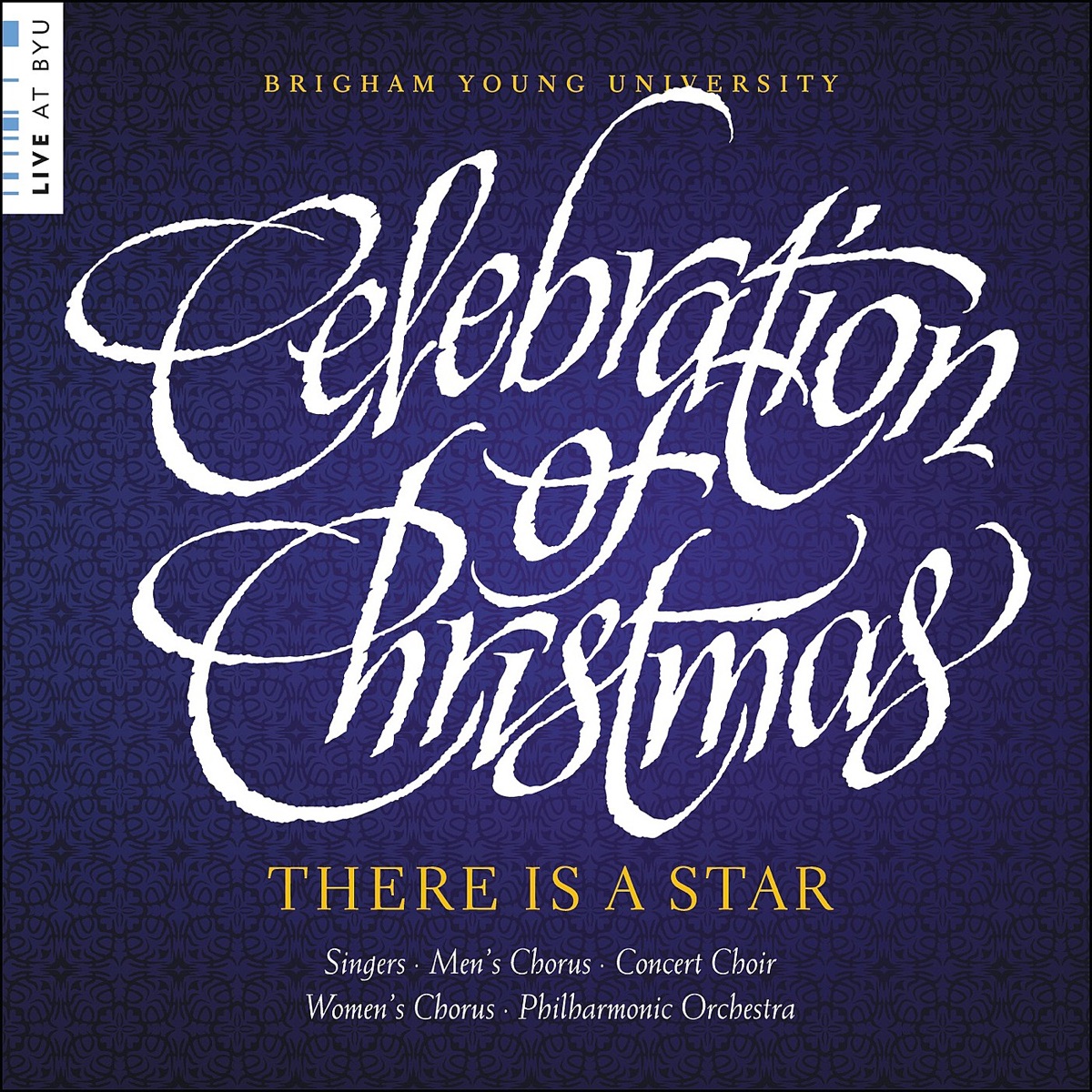 There Is a Star: Celebration of Christmas (Live at BYU) by BYU Philharmonic Orchestra & BYU Combined Choirs album cover
