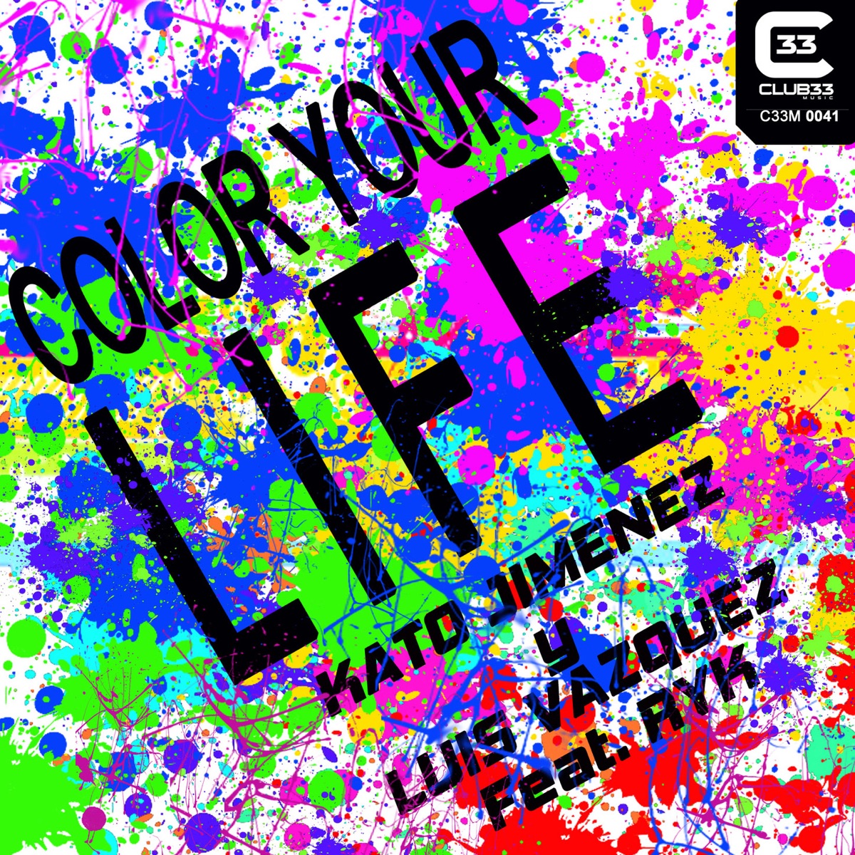 Color Your Life (Radio Edit) [feat. RYK] - Single by Kato Jimenez & Luis Vazquez album cover