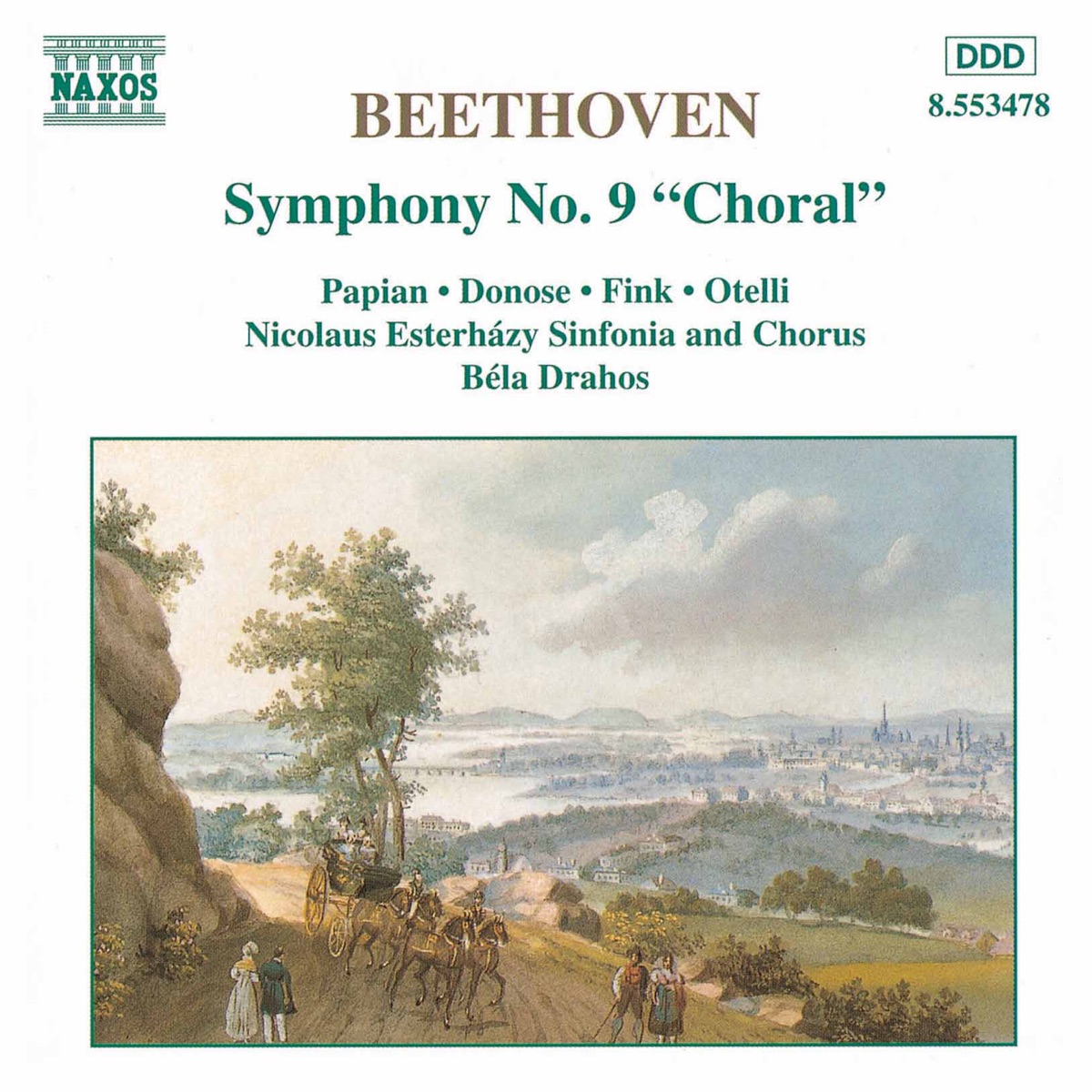Beethoven: Symphony No. 9, 'Choral' by Hasmik Papian, Manfred Fink, Claudio Otelli, Nicolaus Esterhazy Chorus, Ruxandra Donose, Nicolaus Esterházy Sinfonia & Béla Drahos album cover