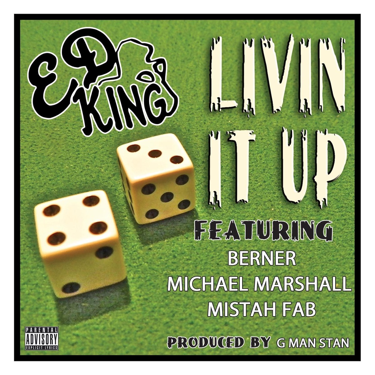 Livin It Up (feat. Berner, Michael Marshall & Mistah F.A.B.) - Single by Ed King album cover